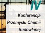 IV Konferencja Przemysu Chemii Budowlanej