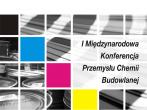 I Midzynarodowa Konferencja Przemysu Chemii Budowlanej